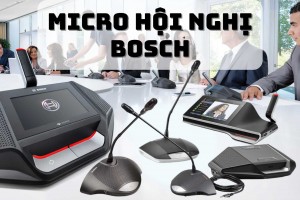 TOP 3 dòng Micro hội nghị Bosch được ưa chuộng bán chạy nhất