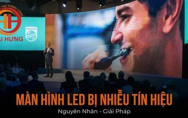 7 cách sửa lỗi màn hình LED bị nhiễu nhanh chóng, hiệu quả nhất