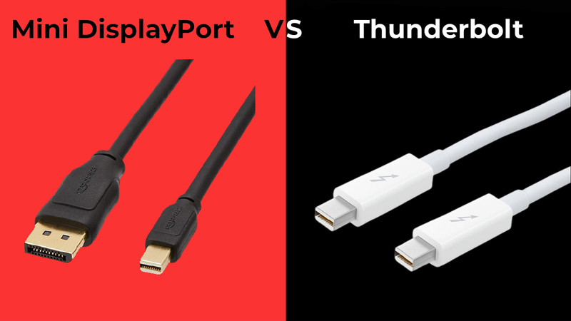 Có 2 chuẩn DisplayPort là Mini DisplayPort và Thunderbolt