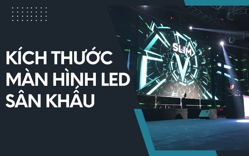 Tìm hiểu về cách tính kích thước màn hình LED sân khấu